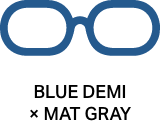 BLUE DEMI × MAT GRAY