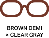 BROWN DEMI × CLEAR GRAY