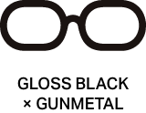 GLOSS BLACK × GUNMETAL