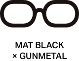 MAT BLACK × GUNMETAL