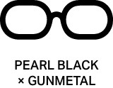 PEARL BLACK × GUNMETAL